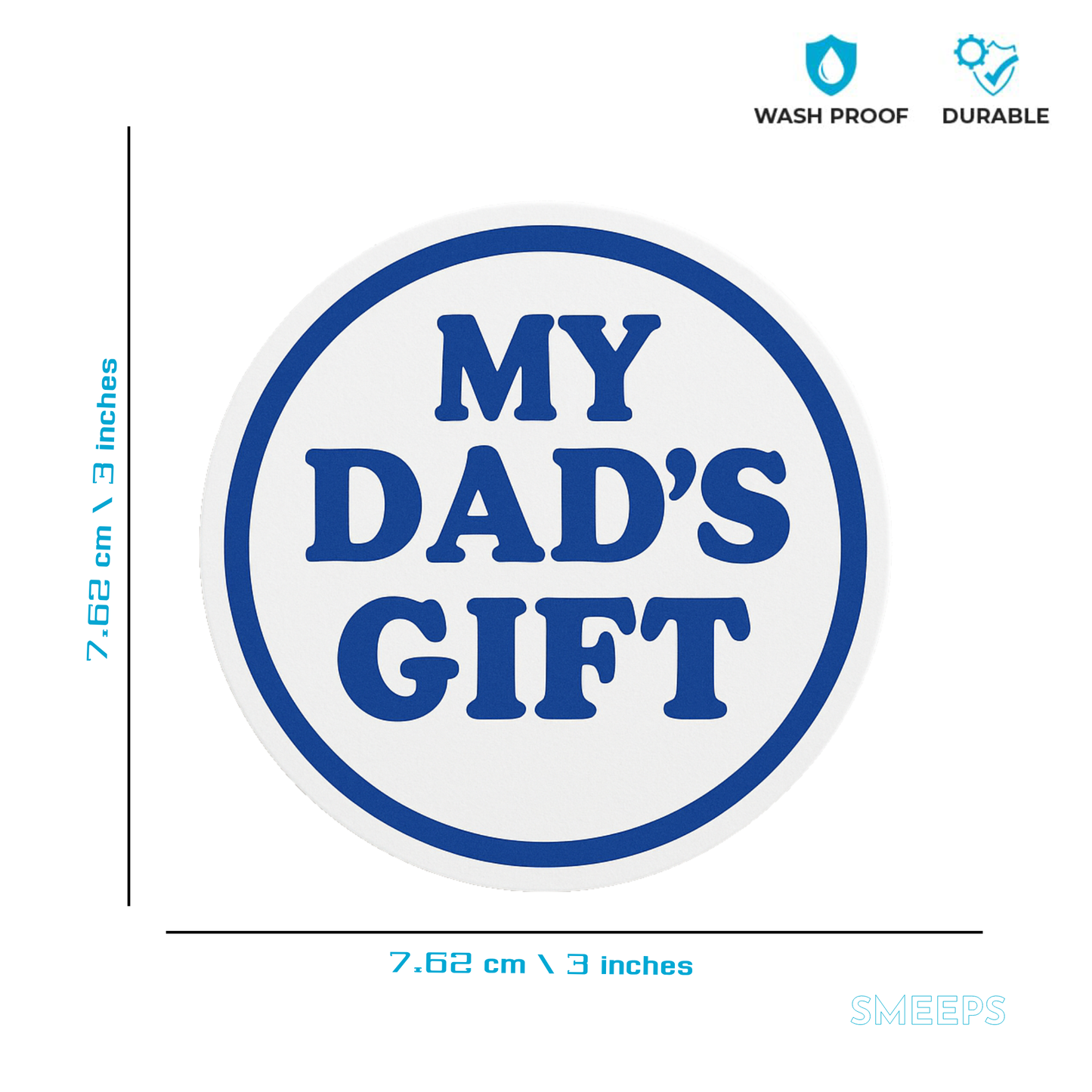 Smeeps My Dad’s Gift Sticker – 7.62 x 7.62 cm | Waterproof Round Vinyl Car Decal in Blue