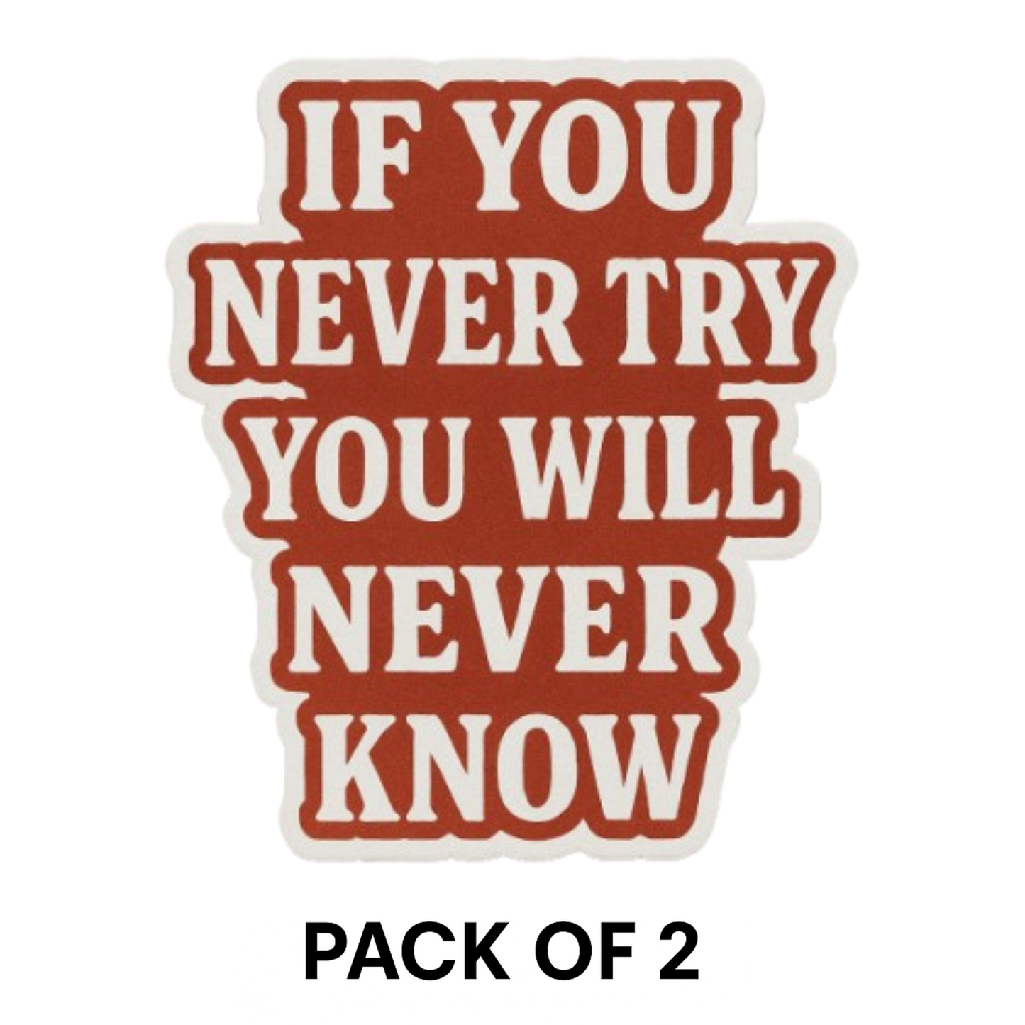 Smeeps If You Never Try You Will Never Know Sticker – 5.08 x 10.16 cm | Motivational Vinyl Car Decal (Rust Red Theme)