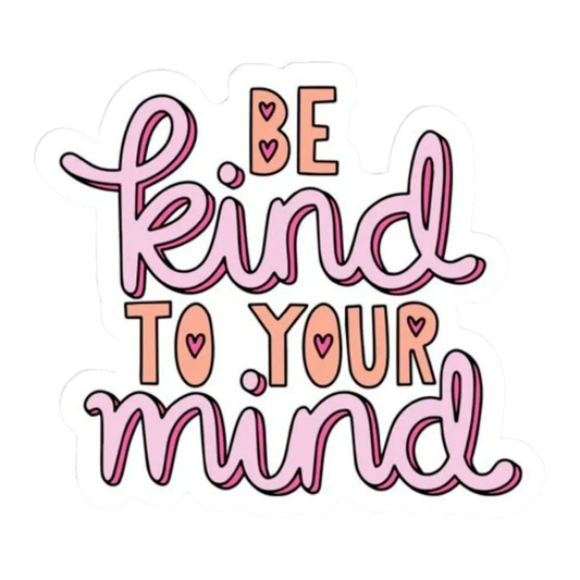 Smeeps “Be Kind To Your Mind” Sticker – 8.89 x 7.88 cm Motivational Quote Vinyl Decal | Mental Health Awareness Sticker | Waterproof & UV-Resistant Car & Bike Sticke