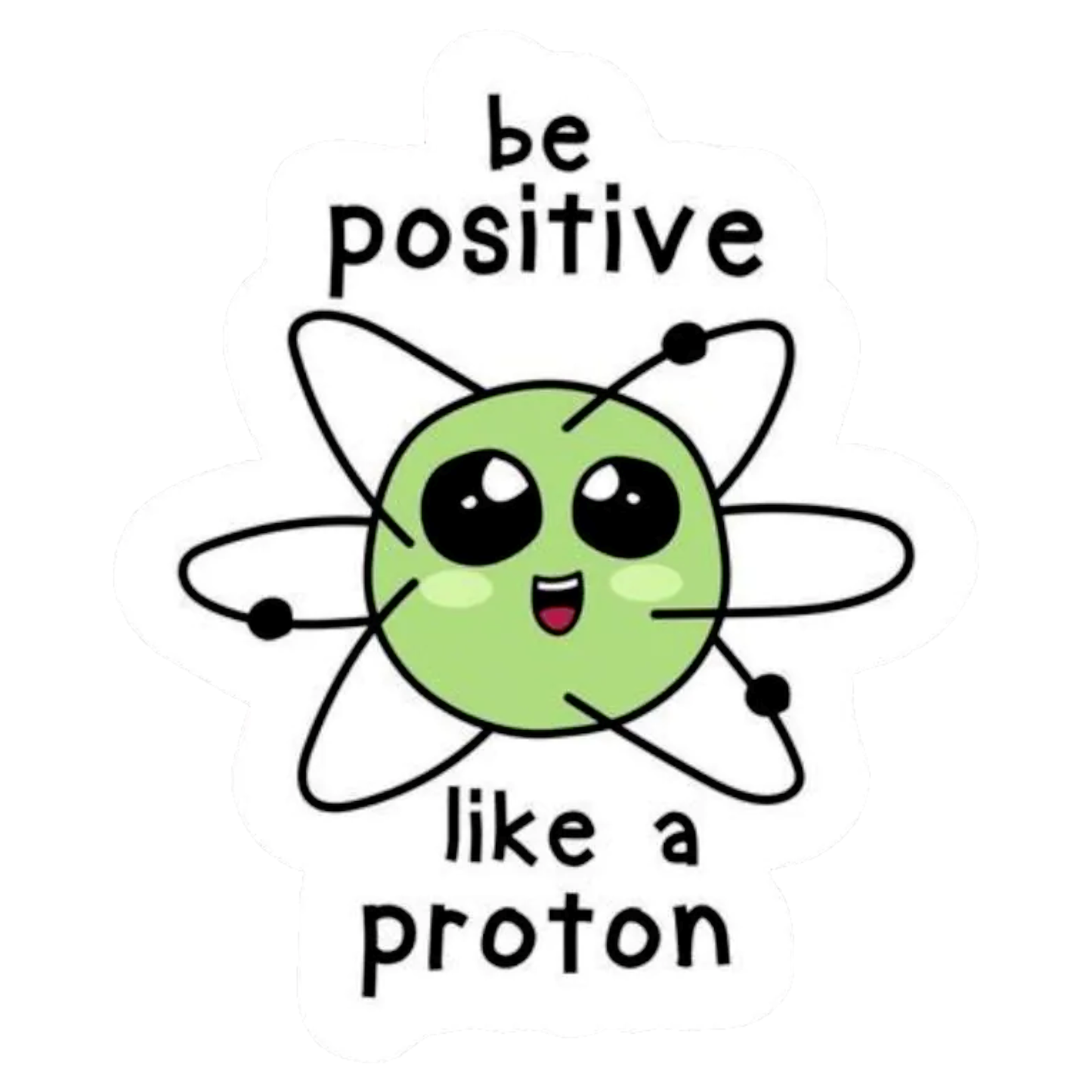 Smeeps “Be Positive Like a Proton” Sticker – 8.39 x 10.16 cm Cute Science Quote Vinyl Decal | Chemistry-Themed Motivational Sticker | Waterproof & UV-Resistant Car & Bike Decal