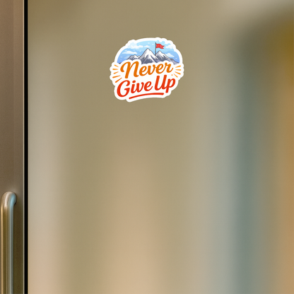 Smeeps Never Give Up Sticker – 10.16 × 8.89 cm (4 × 3.5 Inch) Motivational Quote Vinyl Sticker | Waterproof UV Resistant Wash Proof Durable