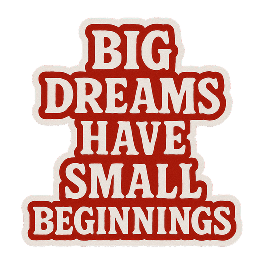 Smeeps Big Dreams Have Small Beginnings Sticker – 7.62 x 10.16 cm | Motivational Vinyl Decal for Car & Bike