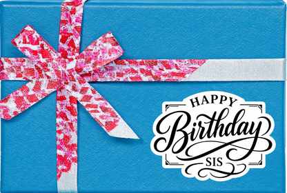 Smeeps Happy Birthday Sis Sticker – 10.16 × 7.12 cm (4 × 2.8 Inch) Waterproof Vinyl Die-Cut Birthday Sticker for Sister Gift Decoration, Scrapbook, Greeting Cards & Party Supplies | Pack of 1