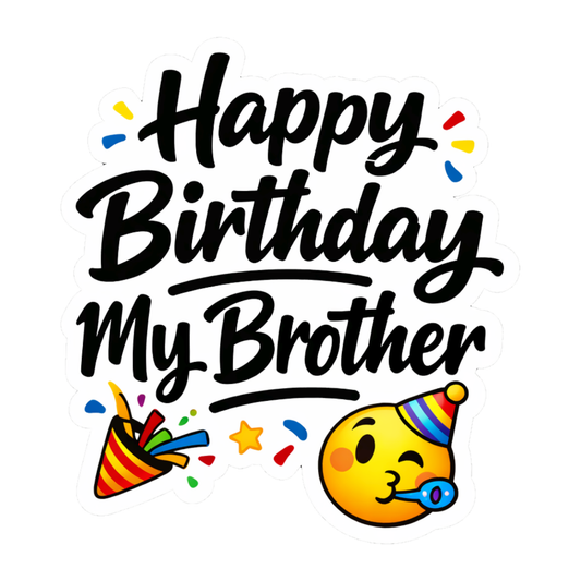 Smeeps Happy Birthday My Brother Sticker – 10.16 × 9.15 cm (4 × 3.6 Inch) Waterproof Vinyl Die-Cut Birthday Sticker for Gift Box, Brother Birthday Decoration, Return Gifts & Scrapbook | Pack of 1