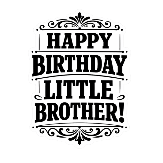 Smeeps Happy Birthday Little Brother Sticker – 10.16 × 7.62 cm (4 × 3 Inch) Waterproof Vinyl Die-Cut Birthday Sticker for Gift Box, Brother Birthday Decoration, Return Gifts & Scrapbook | Pack of 1
