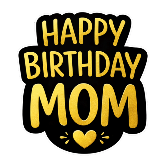 Smeeps Happy Birthday Mom Sticker – 10.16 × 9.15 cm (4 × 3.6 Inch) Waterproof Vinyl Die-Cut Birthday Sticker for Mom Gift Box, Mother Birthday Decoration, Scrapbook & Return Gifts | Pack of 1