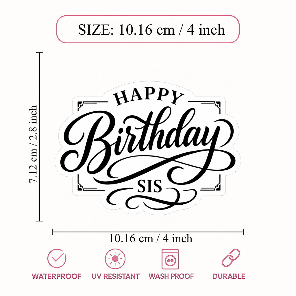 Smeeps Happy Birthday Sis Sticker – 10.16 × 7.12 cm (4 × 2.8 Inch) Waterproof Vinyl Die-Cut Birthday Sticker for Sister Gift Decoration, Scrapbook, Greeting Cards & Party Supplies | Pack of 1