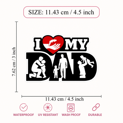 Smeeps I Love My Dad Vinyl Sticker – 11.43 × 7.62 cm (4.5 × 3 Inch) Waterproof Family Love Car Sticker | UV Resistant | Wash Proof | Pack of 1