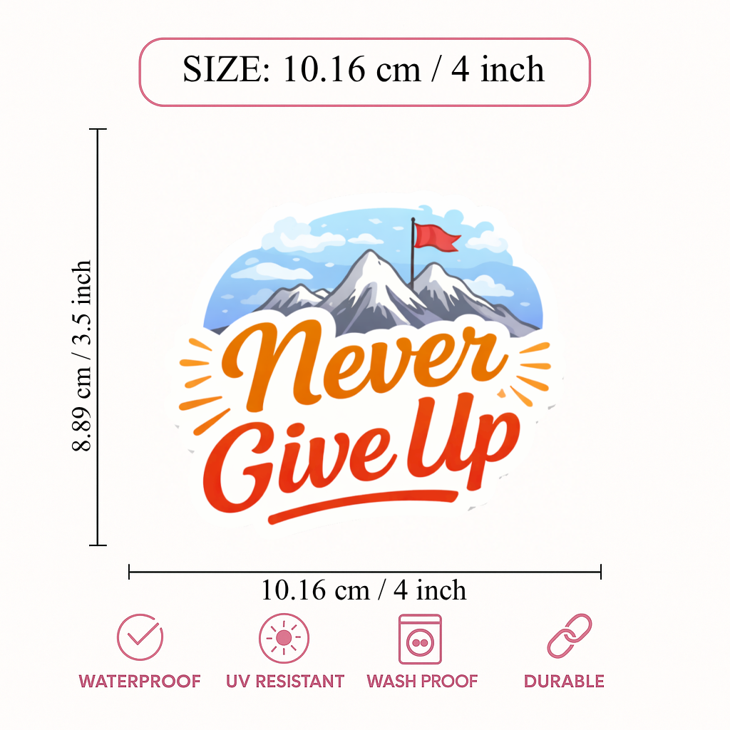 Smeeps Never Give Up Sticker – 10.16 × 8.89 cm (4 × 3.5 Inch) Motivational Quote Vinyl Sticker | Waterproof UV Resistant Wash Proof Durable