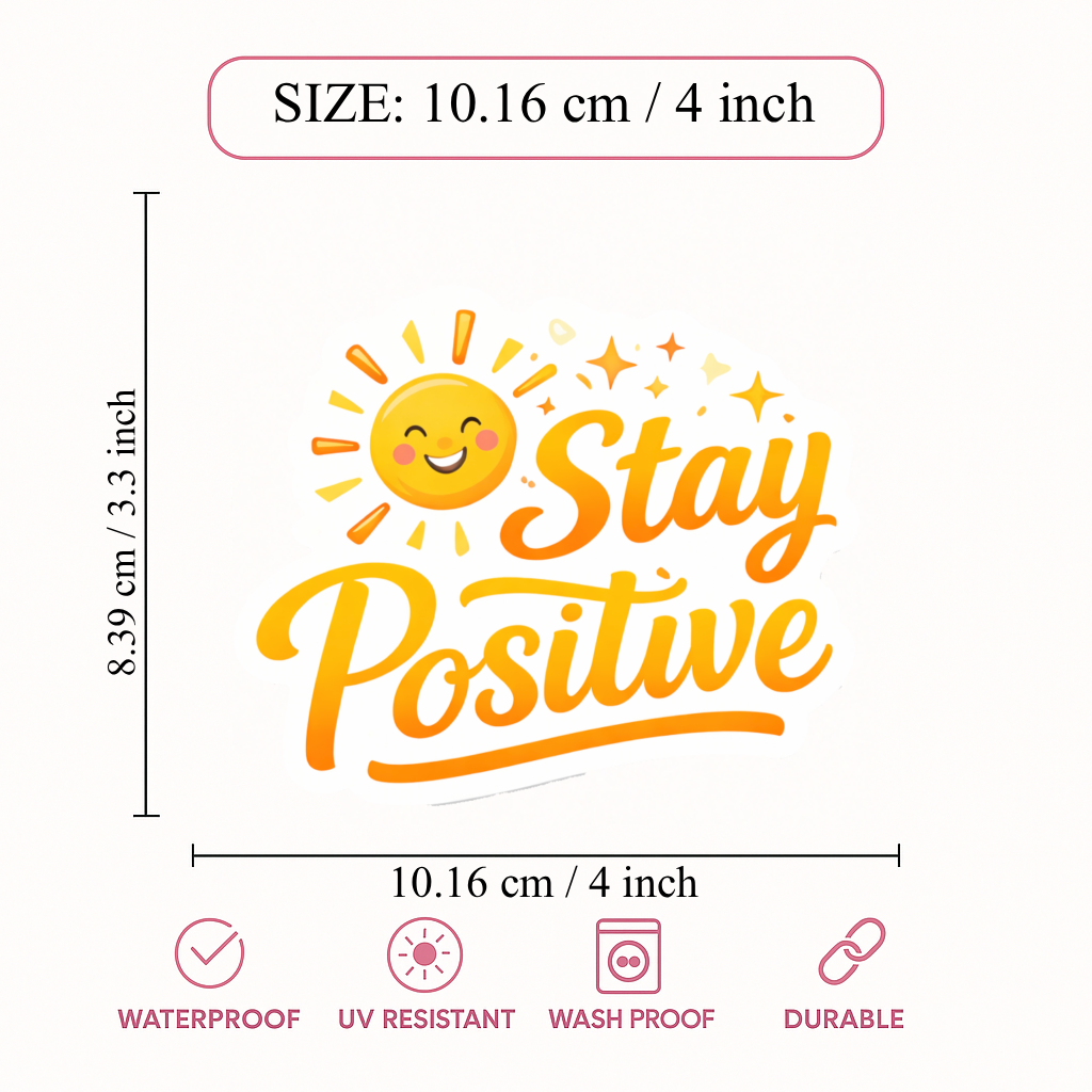 Smeeps Stay Positive Sticker – 10.16 × 8.39 cm (4 × 3.3 Inch) Motivational Quote Vinyl Sticker | Waterproof UV Resistant Wash Proof Durable