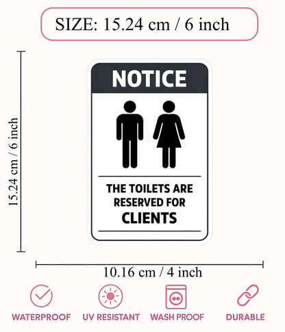 Smeeps Toilet Reserved for Clients Notice Sticker – 15.24 × 10.16 cm (6 × 4 Inch) Waterproof Vinyl Washroom Sign | UV Resistant Washproof Office & Commercial Notice Sticker | Pack of 1