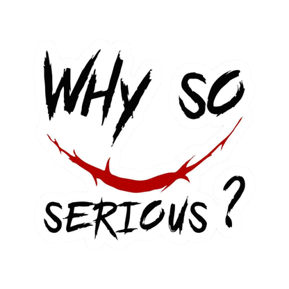 Smeeps Why So Serious Sticker – 8.89 x 8.39 cm Fun Quote Vinyl Decal | Car & Bike Rear Glass Sticker | Waterproof & Stylish Design