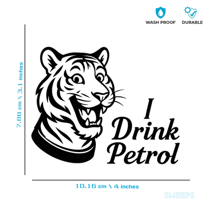 Smeeps I Drink Petrol Tiger Sticker – 10.16 x 7.88 cm Car & Bike Fuel Indicator Decal | Waterproof & UV-Resistant Vinyl