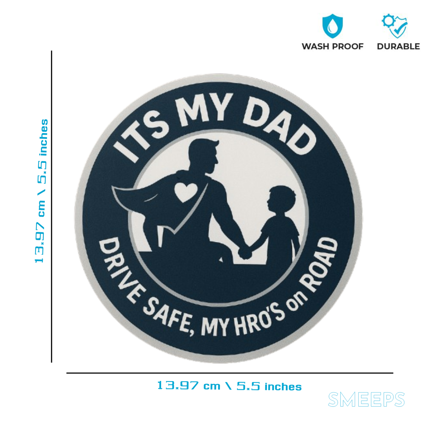 Smeeps “It’s My Dad” Drive Safe Sticker – 13.97 cm Round | Hero Dad & Kid Design | Waterproof Car Safety Sign