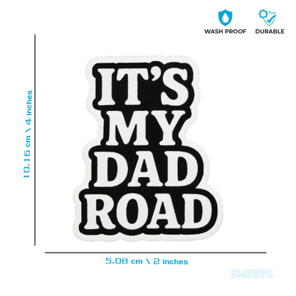 Smeeps It’s My Dad Road Sticker – 5.08 x 10.16 cm | Bold Vinyl Car Decal (Black & White Theme)