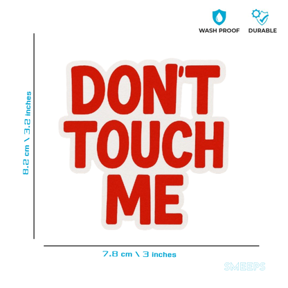 Smeeps “Don’t Touch Me” Sticker – 8.2 x 7.8 cm Bold Red Text Car Decal | Waterproof & UV-Resistant