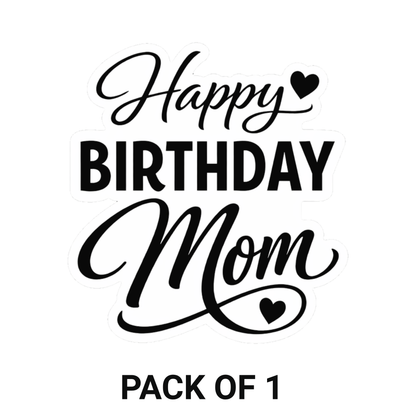 Smeeps Happy Birthday Mom Sticker – 10.16 × 9.40 cm (4 × 3.7 Inch) Waterproof Vinyl Die-Cut Birthday Sticker for Mother Gift Wrapping, Scrapbook, Greeting Cards & Party Decoration | Pack of 1