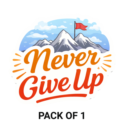 Smeeps Never Give Up Sticker – 10.16 × 8.89 cm (4 × 3.5 Inch) Motivational Quote Vinyl Sticker | Waterproof UV Resistant Wash Proof Durable