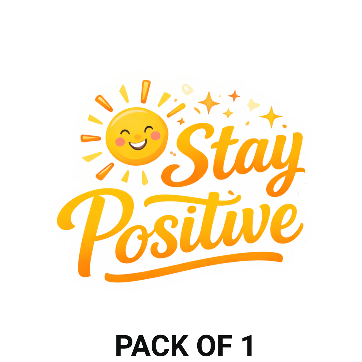 Smeeps Stay Positive Sticker – 10.16 × 8.39 cm (4 × 3.3 Inch) Motivational Quote Vinyl Sticker | Waterproof UV Resistant Wash Proof Durable