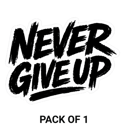 Smeeps Never Give Up Motivational Vinyl Sticker – 10.16 × 7.62 cm (4 × 3 Inch) Waterproof Inspirational Quote Sticker for Car, Bike, Laptop & Helmet | UV Resistant | Wash Proof | Pack of 1