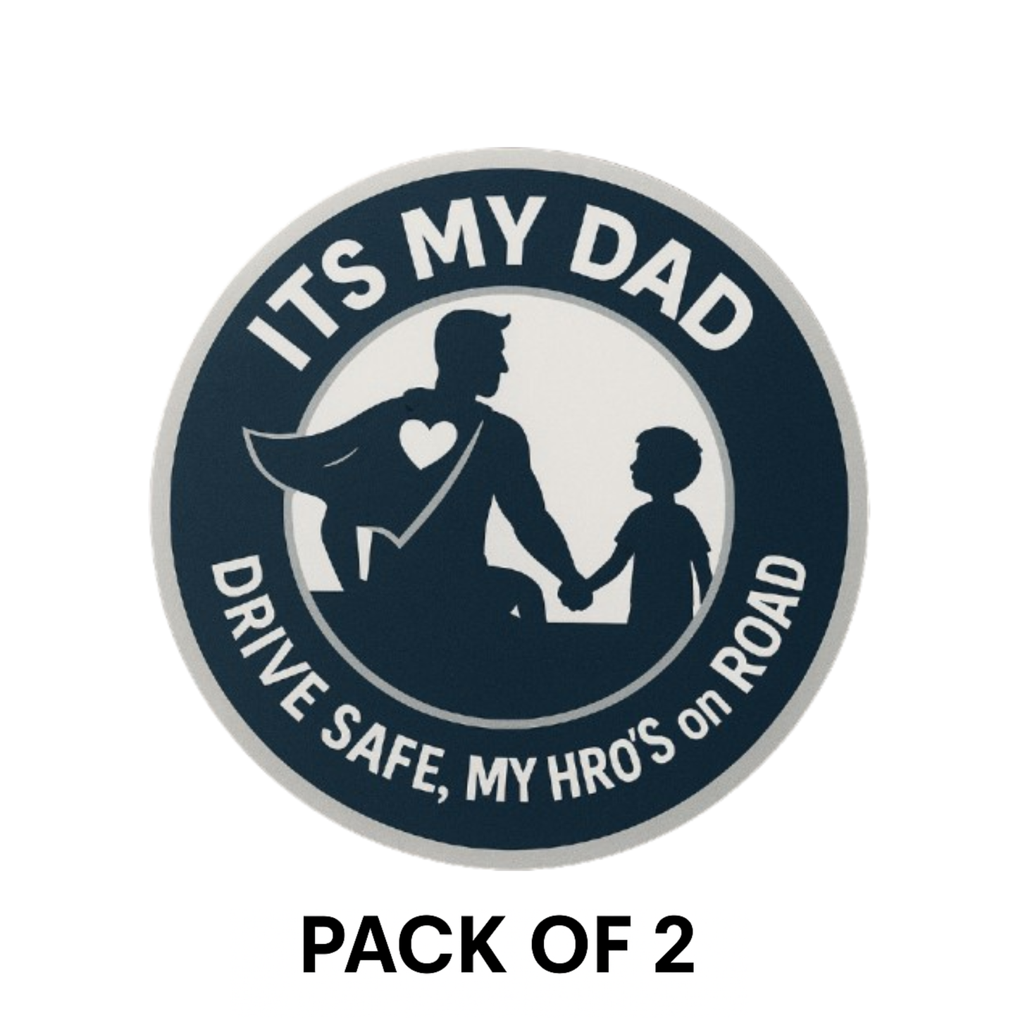 Smeeps “It’s My Dad” Drive Safe Sticker – 13.97 cm Round | Hero Dad & Kid Design | Waterproof Car Safety Sign
